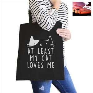 At Least My Cat Loves Me Black Eco Bag Cute Cat Design Cat Lovers Women - Bags - Totes $0 - $20 $20 Accessories ACCESSORY affordable gifts