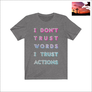 I Dont Trust Words I Trust Actions Quote Short Sleeve Tee Team Purple / L Men - Apparel - Shirts - T-Shirts $20 - $50 affordable gifts