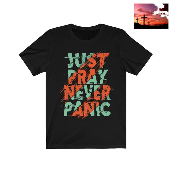 Just Pray Never Panic Short Sleeve Tee Black / L Men - Apparel - Shirts - T-Shirts $20 - $50 affordable gifts all sizes apparel army