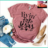 Livin for Jesus T-Shirt Women’s Fashion - Women’s Clothing - Tops & Tees - T-Shirts $20 - $50, christian, jesus, l, lady